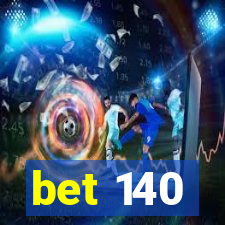 bet 140